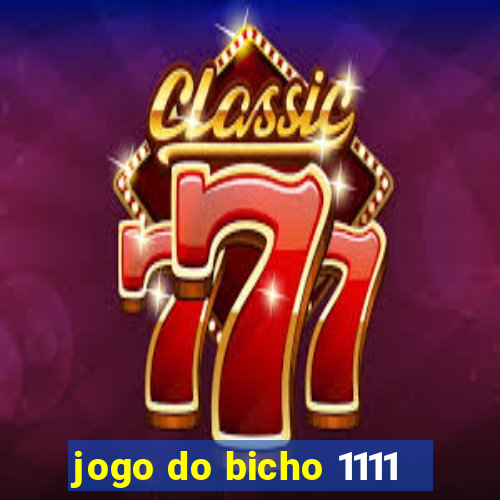 jogo do bicho 1111